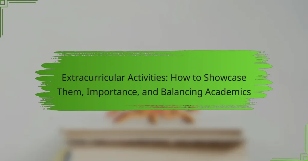Extracurricular Activities: How to Showcase Them, Importance, and Balancing Academics