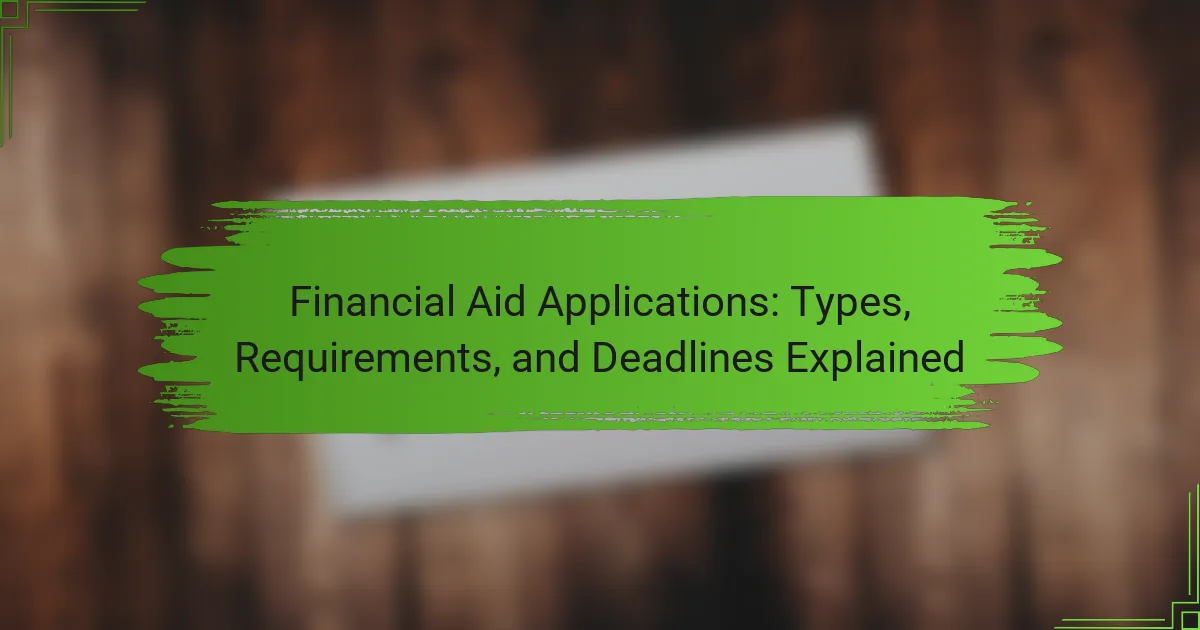 Financial Aid Applications: Types, Requirements, and Deadlines ...