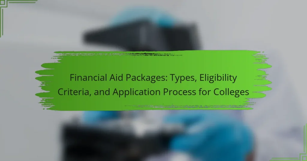 Financial Aid Packages: Types, Eligibility Criteria, and Application Process for Colleges