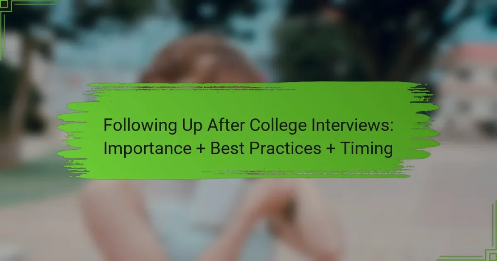 Following Up After College Interviews: Importance + Best Practices + Timing