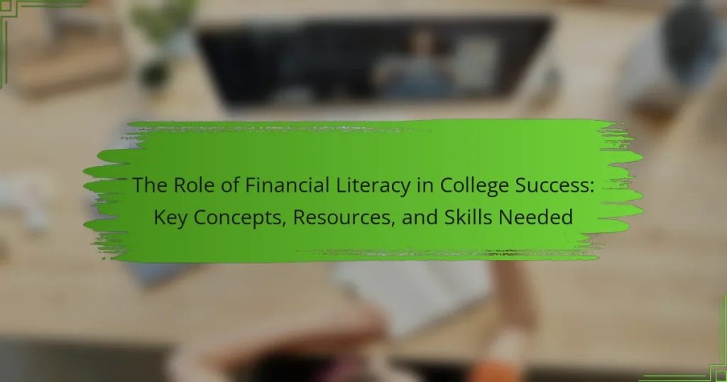 The Role of Financial Literacy in College Success: Key Concepts, Resources, and Skills Needed