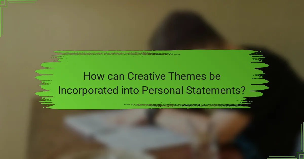 How can Creative Themes be Incorporated into Personal Statements?