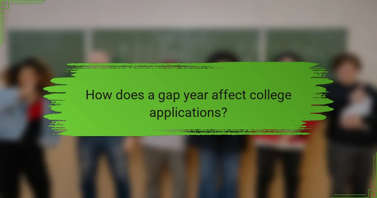 How does a gap year affect college applications?