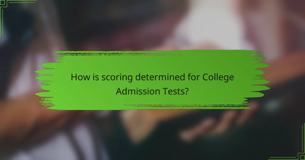 How is scoring determined for College Admission Tests?