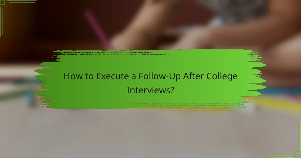 How to Execute a Follow-Up After College Interviews?