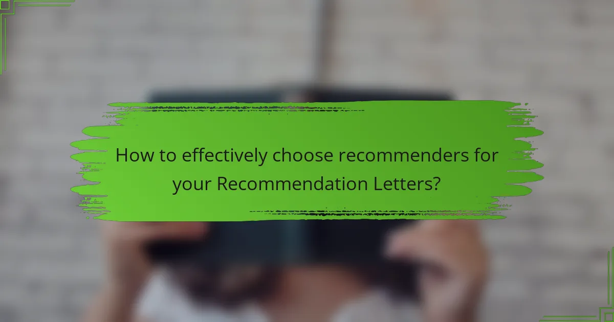How to effectively choose recommenders for your Recommendation Letters?