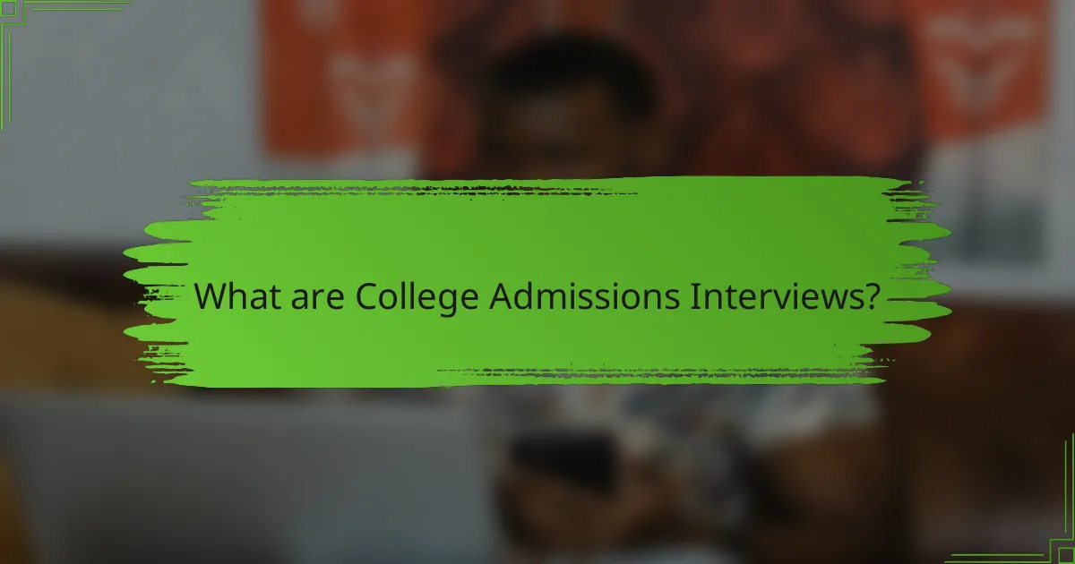 What are College Admissions Interviews?