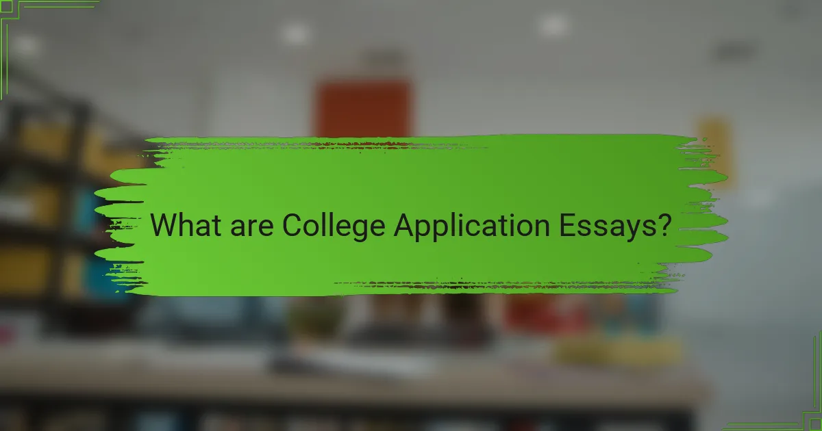 What are College Application Essays?