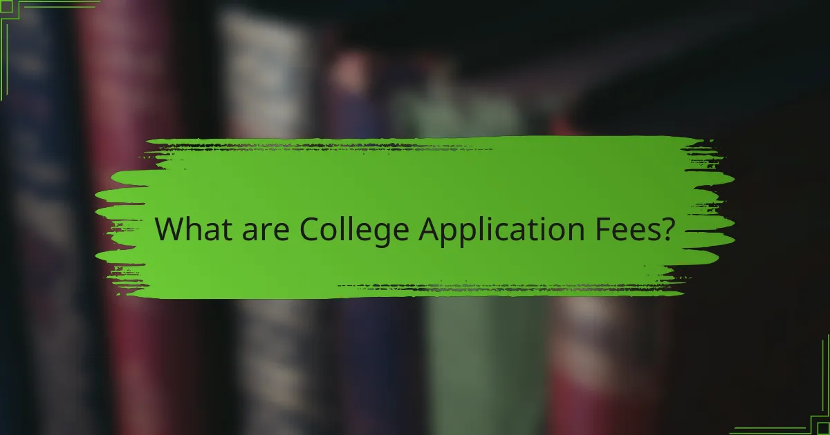 What are College Application Fees?