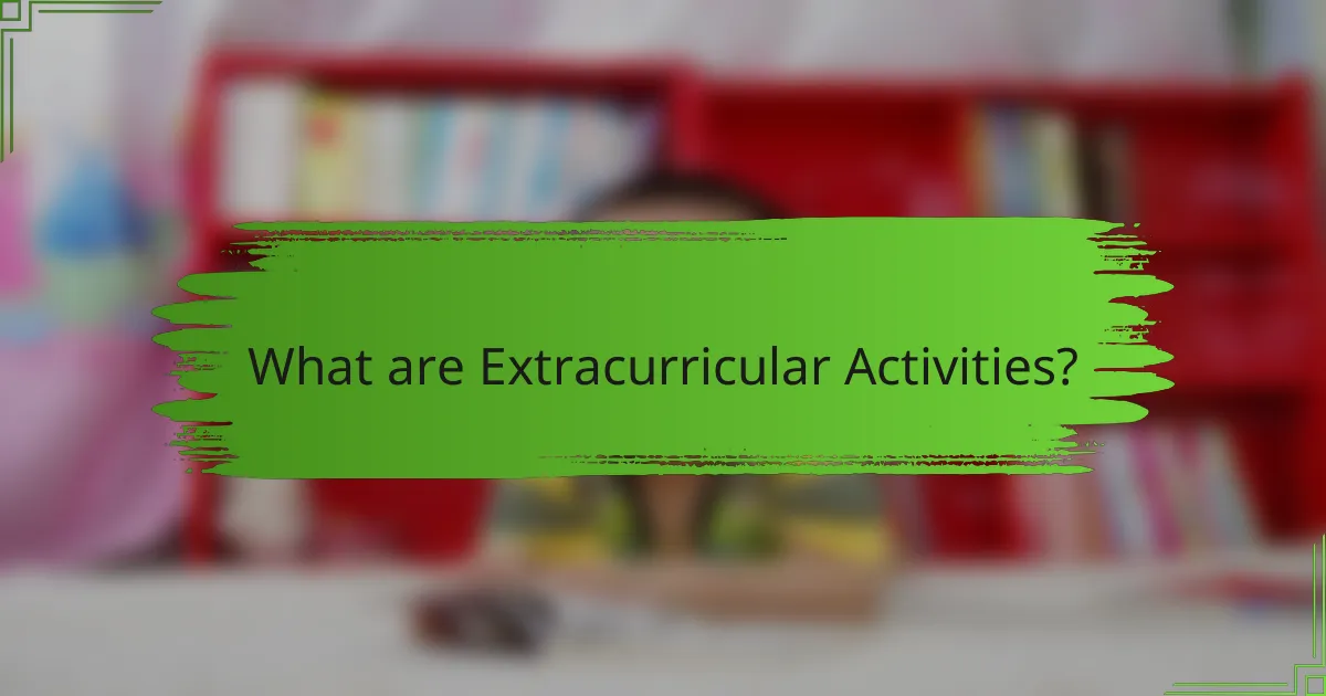 What are Extracurricular Activities?