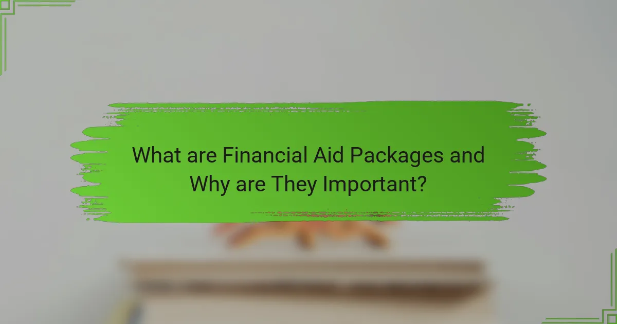 What are Financial Aid Packages and Why are They Important?