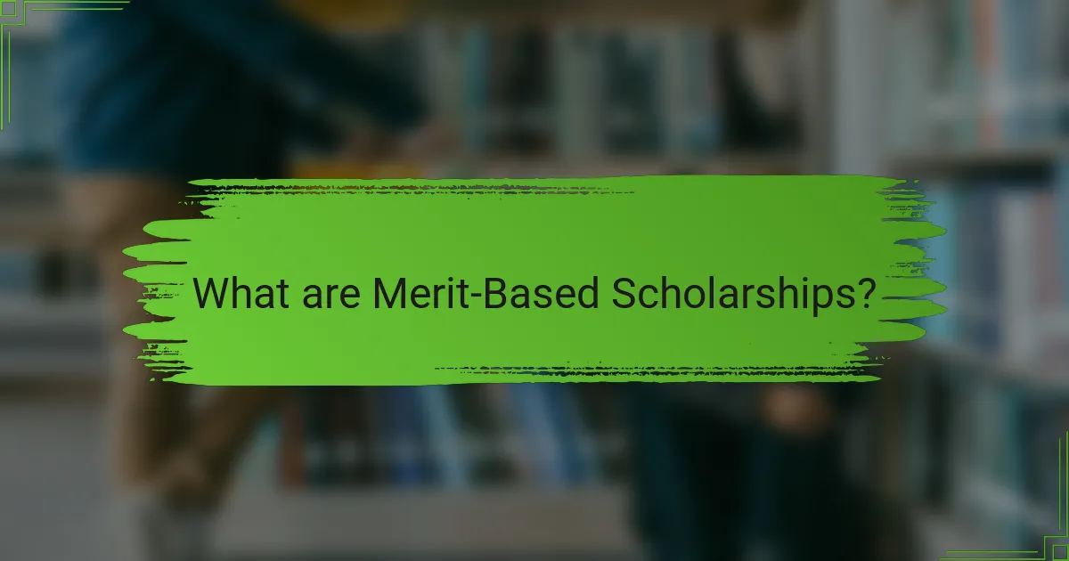 What are Merit-Based Scholarships?