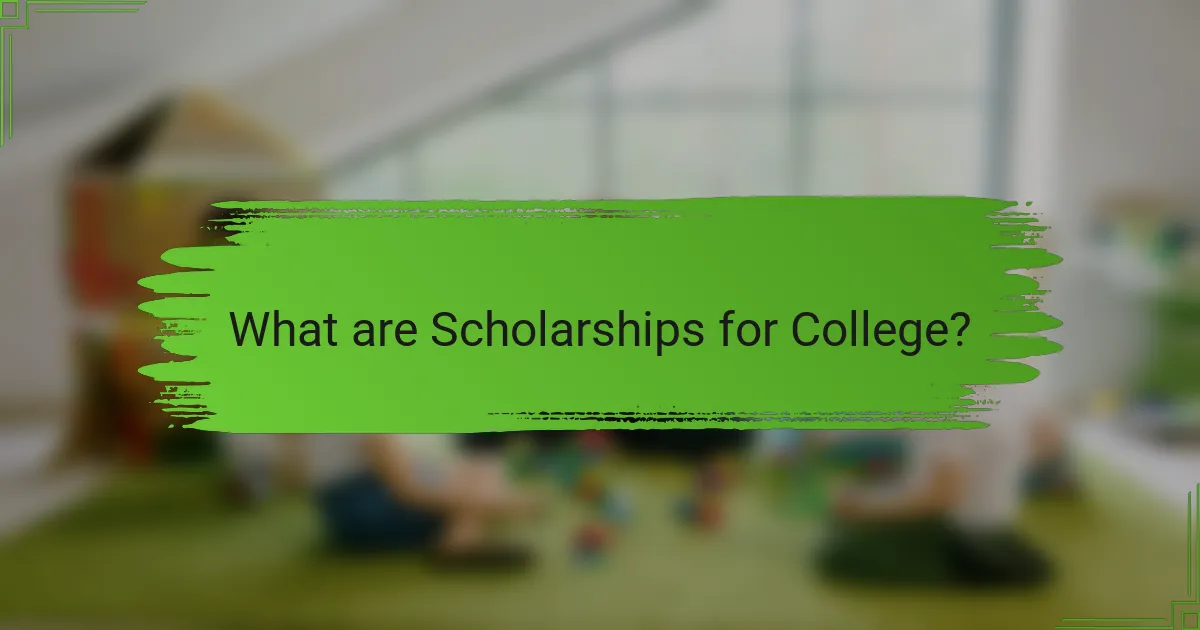 What are Scholarships for College?
