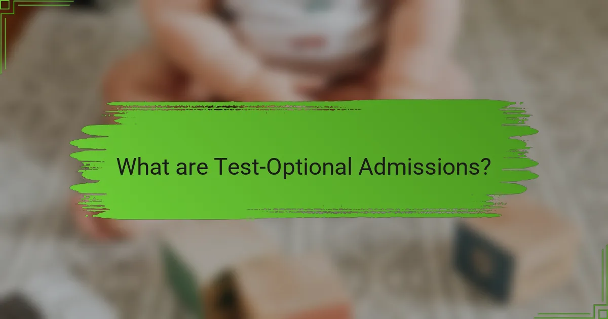 What are Test-Optional Admissions?