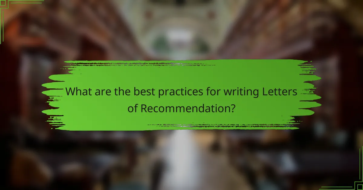 What are the best practices for writing Letters of Recommendation?