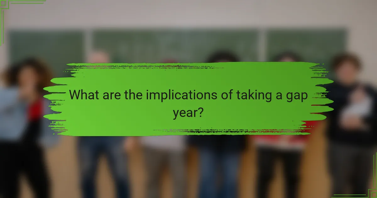 What are the implications of taking a gap year?