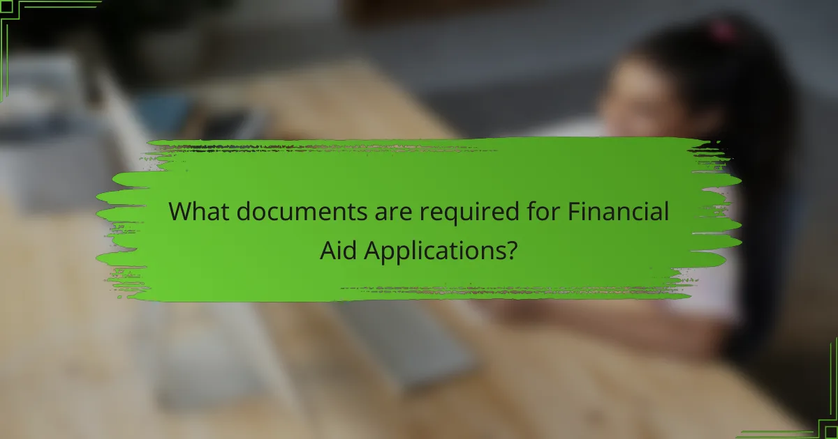 What documents are required for Financial Aid Applications?