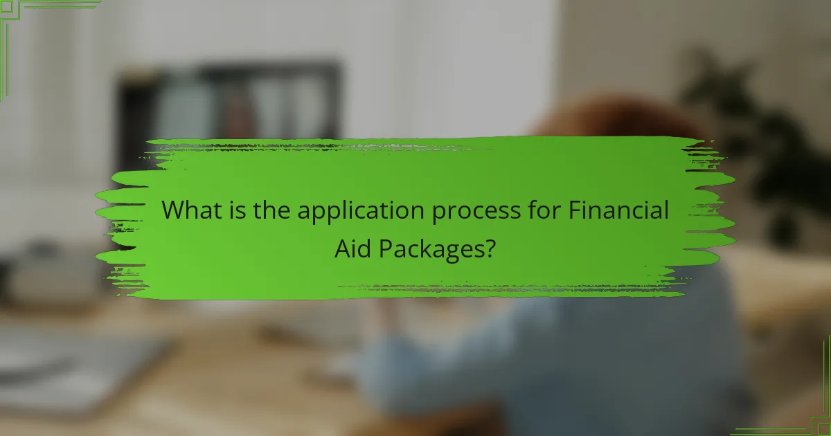 What is the application process for Financial Aid Packages?