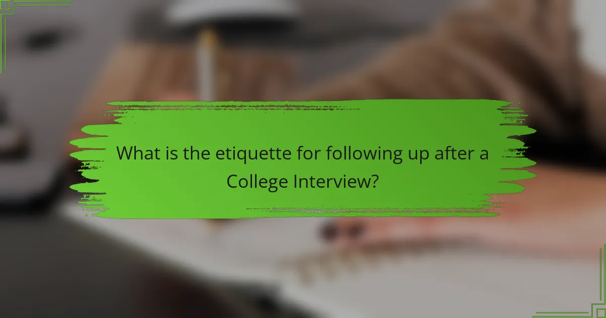 What is the etiquette for following up after a College Interview?