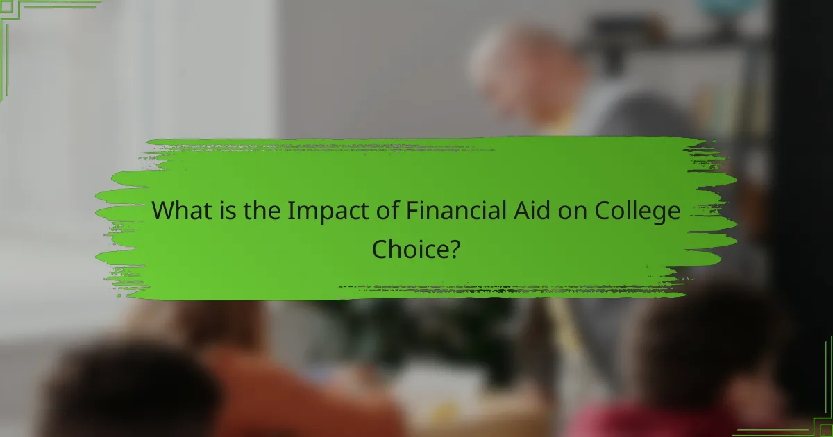 What is the Impact of Financial Aid on College Choice?