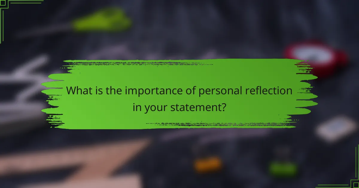 What is the importance of personal reflection in your statement?