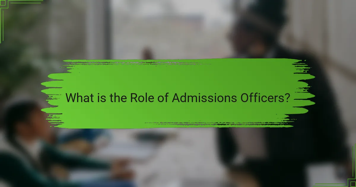 What is the Role of Admissions Officers?
