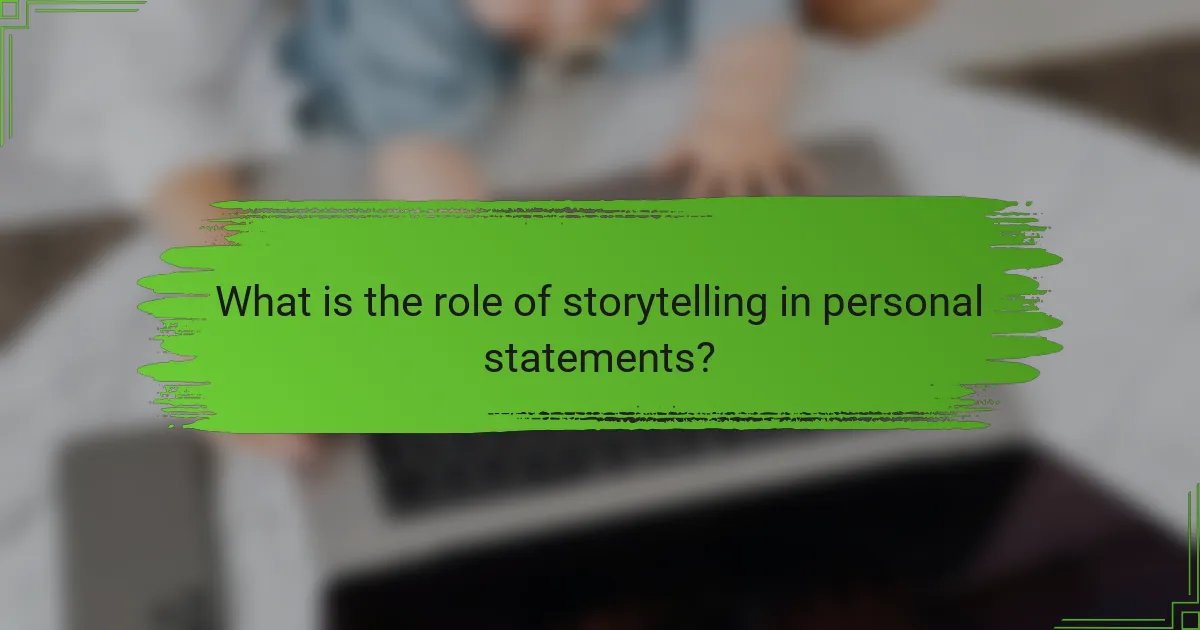 What is the role of storytelling in personal statements?