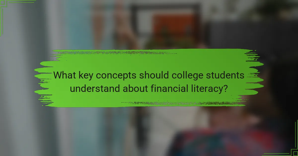 What key concepts should college students understand about financial literacy?