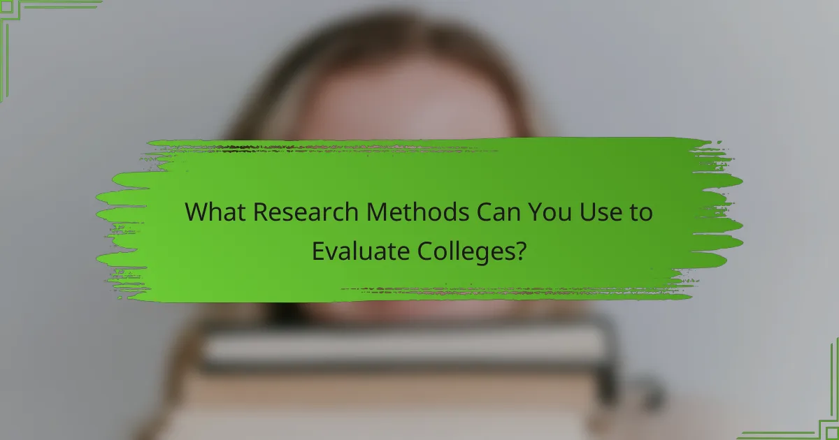 What Research Methods Can You Use to Evaluate Colleges?