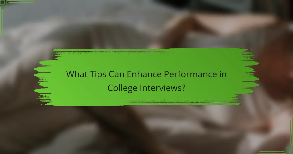 What Tips Can Enhance Performance in College Interviews?