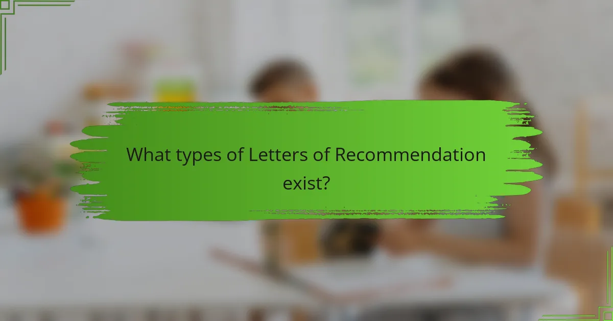 What types of Letters of Recommendation exist?